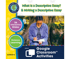 How to Write an Essay: What is a Descriptive Essay? & Writing a Descriptive Essay - Google Slides Gr. 5-8