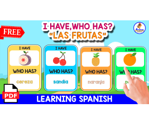 I HAVE, WHO HAS? GAME | LAS FRUTAS IN SPANISH