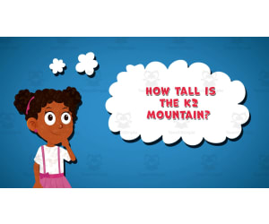 I WONDER - How Tall Is The K2 Mountain | Animated Video Lesson
