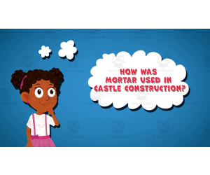 I WONDER - How Was Mortar Used In Castle Construction | Animated Video