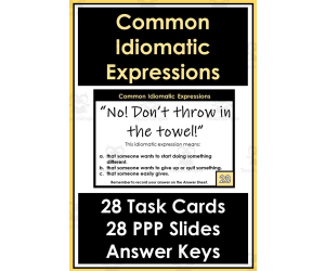 Idiomatic Expressions 28 TASK CARDS and 28 SLIDES - Answer Keys Inlcuded