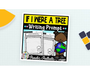 If I Were a Tree - Writing Prompt