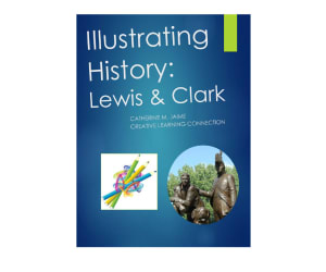 Illustrating History: Lewis and Clark Activity Book