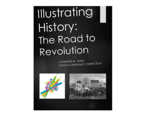Illustrating History: The Road to Revolution Activity Book
