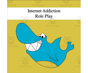 Internet Addiction Role Play Activity