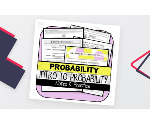 Introduction to Probability NOTES & PRACTICE