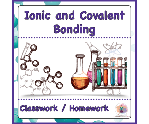 Ionic and Molecular / Covalent Bonding Classwork or Homework