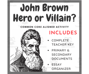 John Brown: Hero or Villain? (Common Core Aligned): DBQ