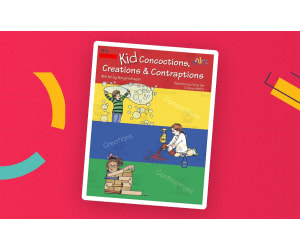 Kid Concoctions, Creations & Contraptions