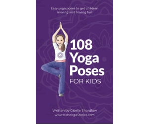 Kids Yoga Stories: 108 Yoga Poses for Kids