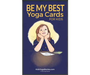 Kids Yoga Stories: Be My Best Yoga Cards for Kids