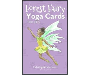 Kids Yoga Stories: Forest Fairy Yoga Cards for Kids