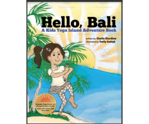Kids Yoga Stories: Hello, Bali: A Kids Yoga Island Adventure Book