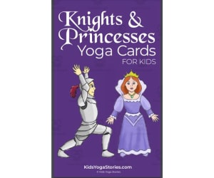 Kids Yoga Stories: Knights & Princesses Yoga Cards for Kids