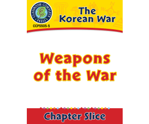 Korean War: Weapons of the War Gr. 5-8