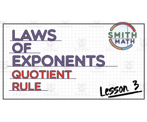 Laws of Exponents Lessons | Lesson 3: Quotient Rule