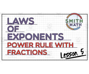 Laws of Exponents Lessons | Lesson 5: Power Rule with Fractions