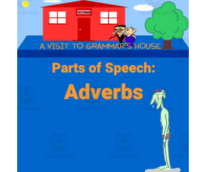 Lesson 9: Adverbs - When and When Not to Use Adverbs - A Visit to Grammer's House with Mr. Butt and Bonefish - How to Use the Eight Parts of Speech