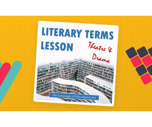 Literary Terms Lesson for Theatre & Drama