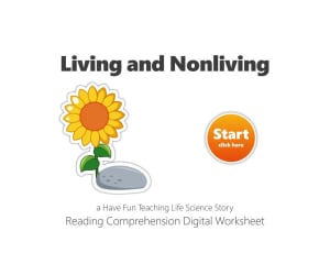 Living and Nonliving Reading Comprehension Digital Worksheet