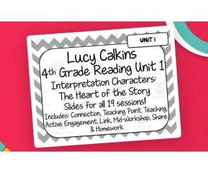Lucy Calkins Reading for 4th Grade | Unit 1: Interpreting Characters