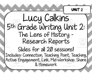Lucy Calkins Writing for 5th Grade | Unit 2: Research Reports