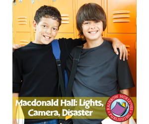 Macdonald Hall: Lights, Camera, Disaster (Novel Study) Gr. 5-6