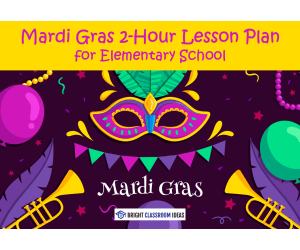 Mardi Gras 2-Hour Lesson Plan for Elementary School