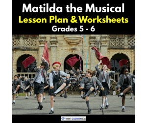 Matilda the Musical Lesson Plan & Worksheets | Grades 5 - 6