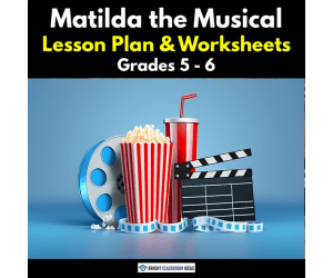 Matilda the Musical Lesson Plan & Worksheets | Grades 5 - 6