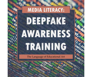 Media Literary and Deepfake Awareness Training — High School ELA