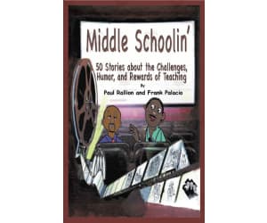 "Middle Schoolin': 50 Stories about the Challenges, Humor, and Rewards of Teaching" eBook