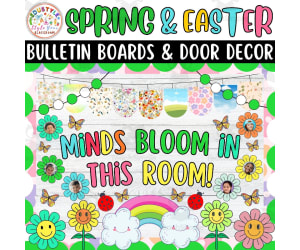 Minds Bloom in this Room!: Spring And Easter Bulletin Boards kit