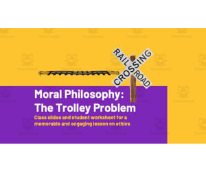 Moral Philosophy - The Trolley Problem Slides + Guided Notes