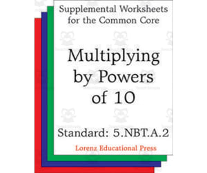 Multiplying by Powers of 10 (CCSS 5.NBT.A.2): Supplemental Worksheets for the Common Core