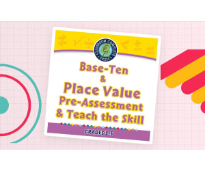 Number & Operations: Base-Ten & Place Value for 3rd-5th - Pre-Assessment & Teach the Skill - MAC Software