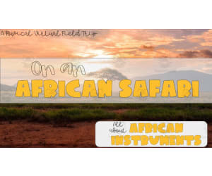 On An African Safari | Virtual Field Trip