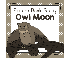 "Owl Moon" | Picture Book Study