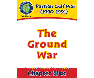 Persian Gulf War (1990-1991): The Ground War Gr. 5-8