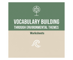 Vocabulary Building Through Environmental Themes