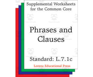 Phrases and Clauses (CCSS L.7.1c): Supplemental Worksheets for the Common Core