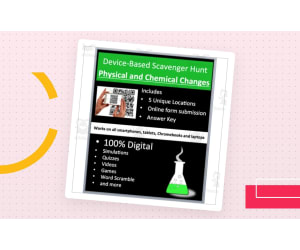 Physical and Chemical Changes – Device-Based Scavenger Hunt Activity