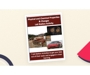 Physical and Chemical Properties – Lab Station Activity