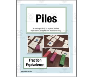 PILES (Fraction Equivalence): Sorting Activity for Math Talk (Grades 3-5)