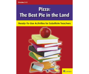 Pizza: The Best Pie in the Land: Ready-To-Use Activities for Substitute Teachers