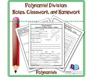 Polynomial Division (long and short) Notes, Classwork, and Homework