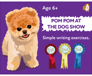 ‘Pom Pom At The Dog Show’: A Fun Writing And Drawing Activity (6 years +)