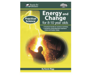 Practical Science: Energy and Change Activities for 8-10 year olds