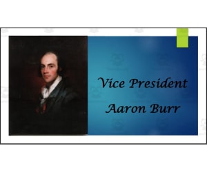 Presidential Elections of Vice President Aaron Burr (Biography PPT Bundle)