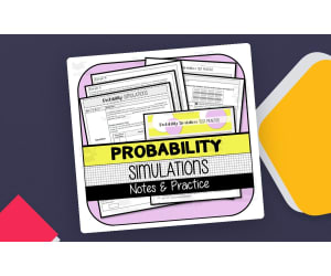 Probability Simulations NOTES & PRACTICE